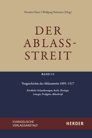 Der Ablassstreit. Dokumente, Ökumenische Kommentierungen, Beiträge / Der Ablassstreit. Dokumente, Ökumenische Kommentierungen, Beiträge. Abteilung I: Dokumente zum Ablassstreit