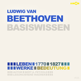 Ludwig van Beethoven (2 CDs) &ndash; Basiswissen - Bert Alexander Petzold