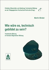 Wie w&auml;re es, technisch gebildet zu sein? - Martin Binder