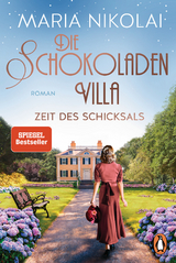 Die Schokoladenvilla &ndash; Zeit des Schicksals - Maria Nikolai