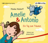 Amelie & Antonio &ndash; Ein Tag zum Tr&auml;umen - Monika H&uuml;lshoff