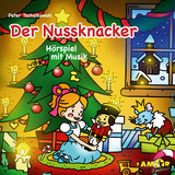Der Nussknacker &ndash; H&ouml;rspiel mit Musik - Peter Tschaikowski