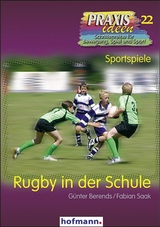 Rugby in der Schule - G&uuml;nther Berends, Fabian Saak
