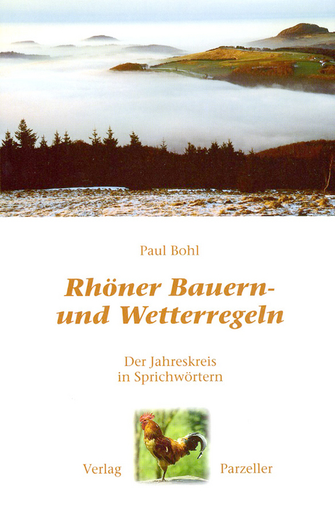 Rh&ouml;ner Bauern- und Wetterregeln - Paul Bohl