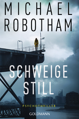Schweige still - Michael Robotham