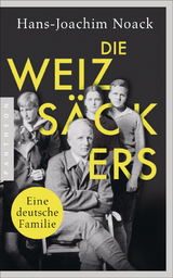 Die Weizs&auml;ckers. Eine deutsche Familie - Hans-Joachim Noack