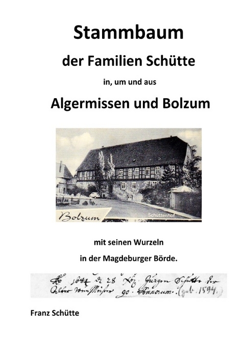 Stammbaum der Familien Sch&uuml;tte in, um und aus Algermissen und Bolzum - Franz Sch&uuml;tte