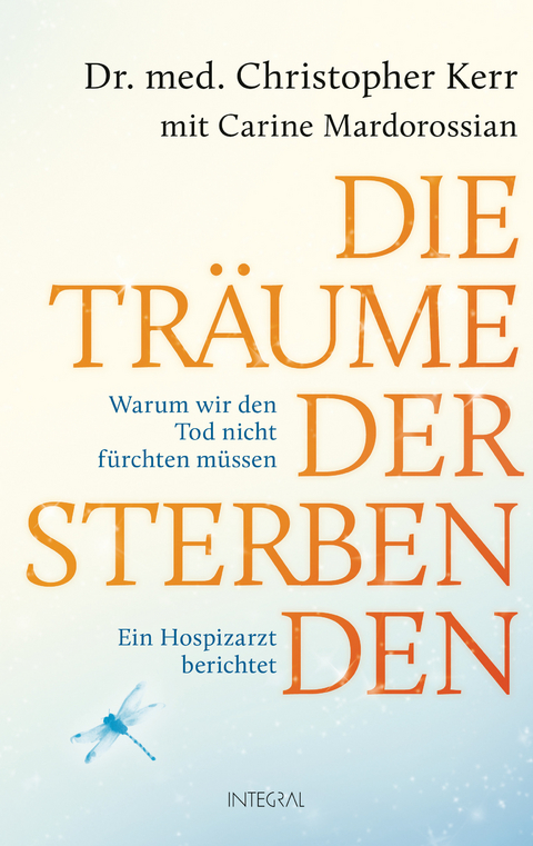 Die Tr&auml;ume der Sterbenden - Christopher Kerr, Carine Mardorossian