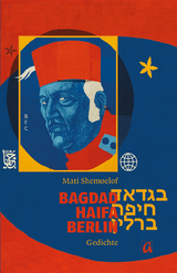Bagdad - Haifa - Berlin - Mati Shemoelof