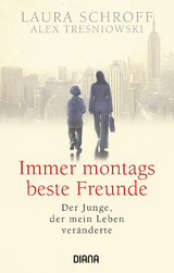Immer montags beste Freunde - Laura Schroff, Alex Tresniowski
