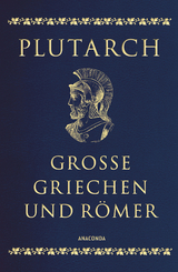 Gro&szlig;e Griechen und R&ouml;mer -  Plutarch
