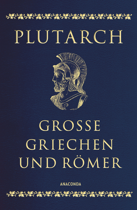 Gro&szlig;e Griechen und R&ouml;mer -  Plutarch