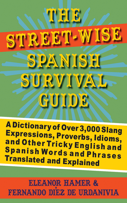 Street-Wise Spanish Survival Guide -  Eleanor Hamer,  Fernando Diez de Urdanivia