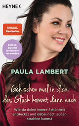 Geh schon mal in dich, das Gl&uuml;ck kommt dann nach - Paula Lambert
