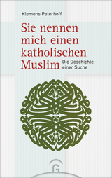 Sie nennen mich einen katholischen Muslim - Klemens Peterhoff