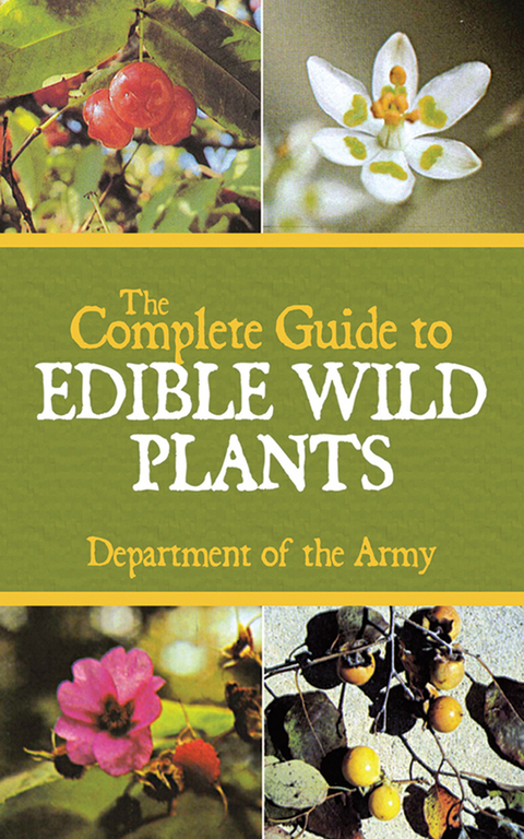 Complete Guide to Edible Wild Plants -  U.S. Department of the Army