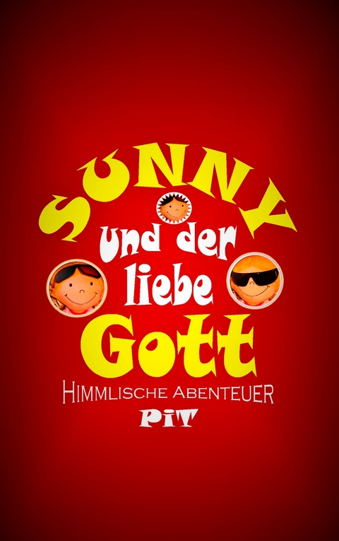 Sunny und der liebe Gott - Pit Vogt