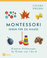 Montessori - Ideen f&uuml;r zu Hause - Chiara Piroddi
