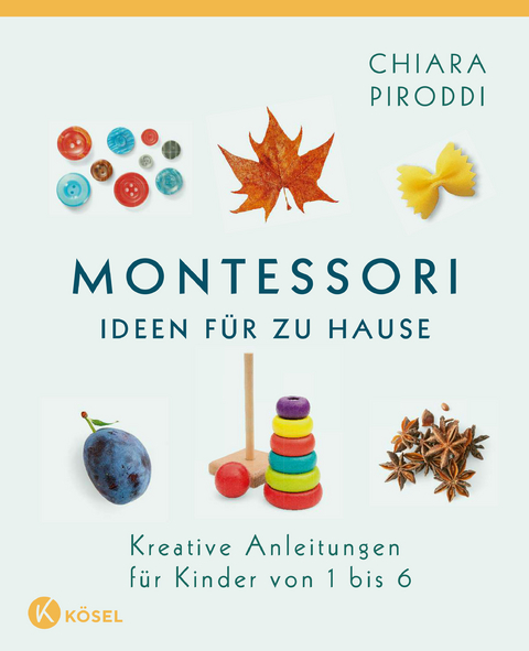 Montessori - Ideen f&uuml;r zu Hause - Chiara Piroddi