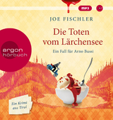 Die Toten vom L&auml;rchensee - Joe Fischler
