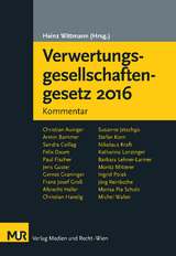 Verwertungsgesellschaftengesetz 2016 - Christian Auinger, Armin Bammer, Sandra Csillag, Felix Daum, Paul Fischer, Jens Gaster, Gernot Graninger, Franz Josef Gro&szlig;, Albrecht Haller, Christian Handig, Susanne Jetschgo-Mahn, Stefan Korn, Nikolaus Kraft, Katharina Lanzinger, Barbara Lehner-Laimer, Moritz Mitterer, Ingrid Polak, J&ouml;rg Reinbothe, Marisa Pia Scholz, Michel Walter