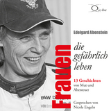 Frauen, die gefährlich leben - Abenstein, Edelgard; Engeln, Nicole