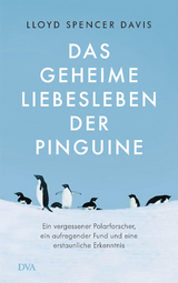Das geheime Liebesleben der Pinguine - Lloyd Spencer Davis