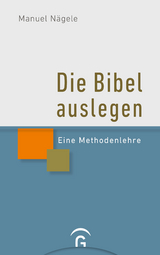 Die Bibel auslegen - Manuel N&auml;gele