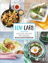 Low Carb - Leichte K&uuml;che mit wenig Kohlenhydraten
