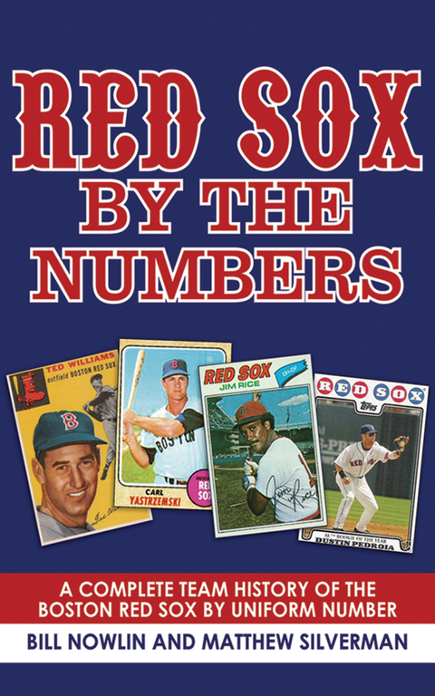Red Sox by the Numbers -  Bill Nowlin,  Matthew Silverman