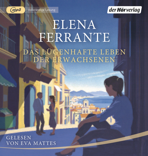 Das l&uuml;genhafte Leben der Erwachsenen - Elena Ferrante
