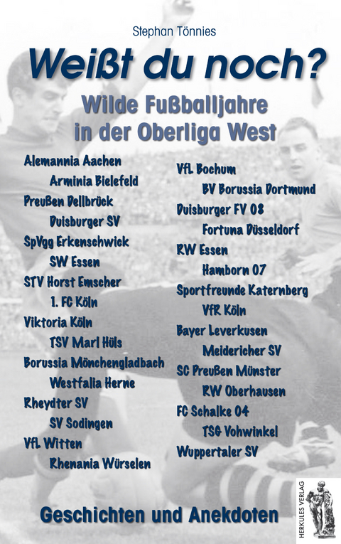 Wei&szlig;t du noch? Wilde Fu&szlig;balljahre in der Oberliga West - Stephan T&ouml;nnies