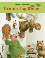 Brunos Jagdfieber - Haberzettl, Bruno