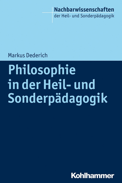 Philosophie in der Heil- und Sonderp&auml;dagogik - Markus Dederich