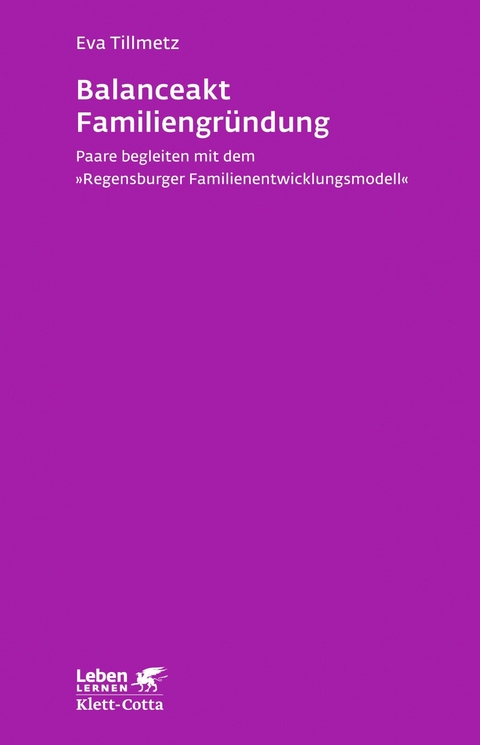 Balanceakt Familiengr&uuml;ndung (Leben Lernen, Bd. 266) - Eva Tillmetz