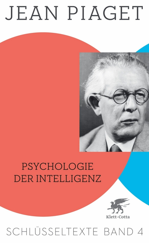 Psychologie der Intelligenz (Schl&uuml;sseltexte in 6 B&auml;nden, Bd. 4) - Jean Piaget