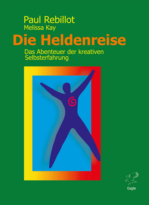 Die Heldenreise -  Paul Rebillot,  Melissa Kay
