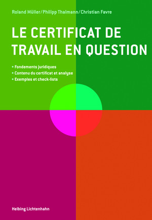 Le certificat de travail en question - Roland M&uuml;ller, Philipp Thalmann, Christian Favre