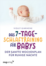Das 7-Tage-Schlaftraining f&uuml;r Babys - Violet Giannone