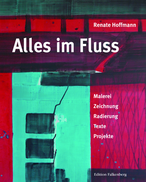 Alles im Fluss - Renate Hoffmann