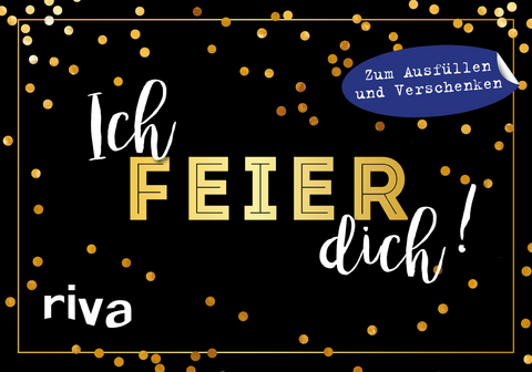 Ich feier dich! -  riva Verlag