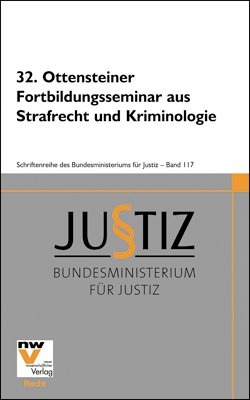 32. Ottensteiner Fortbildungsseminar aus Strafrecht und Kriminologie - 
