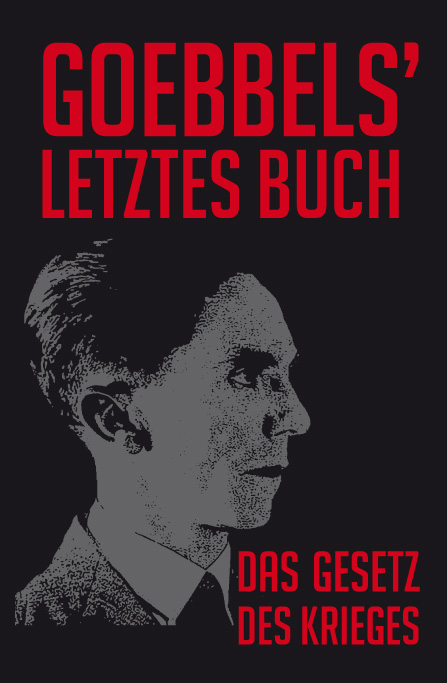 Goebbels letztes Buch - Joseph Goebbels