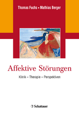 Affektive Störungen - Fuchs, Thomas; Berger, Mathias
