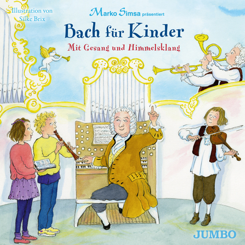 Bach f&uuml;r Kinder. Mit Gesang und Himmelsklang - Marko Simsa