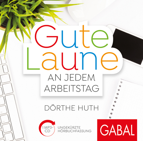 Gute Laune an jedem Arbeitstag - D&ouml;rthe Huth