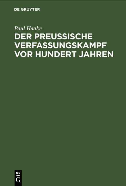 Der preu&szlig;ische Verfassungskampf vor hundert Jahren - Paul Haake