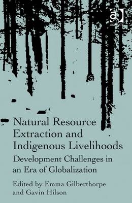 Natural Resource Extraction and Indigenous Livelihoods - 