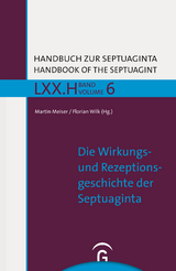 Handbuch zur Septuaginta / Die Wirkungs- und Rezeptionsgeschichte der Septuaginta - 