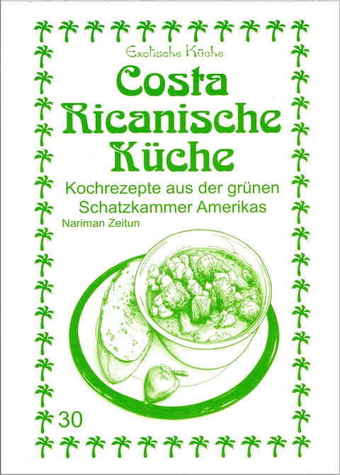 Costa Ricanische K&uuml;che - Nariman Zeitun, M. Nader Asfahani